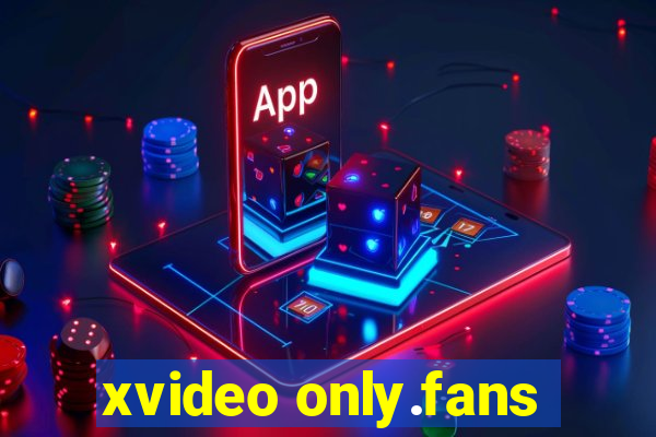 xvideo only.fans